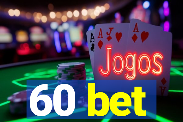 60 bet